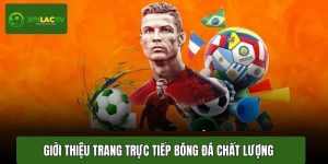 Giới thiệu trang trực tiếp bóng đá chất lượng Full HD, miễn phí và ổn định