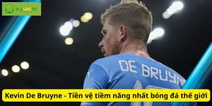 Kevin De Bruyne – Tiền vệ tiềm năng nhất bóng đá thế giới